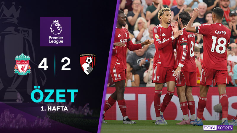 Liverpool 4-2 Bournemouth Maç Özeti