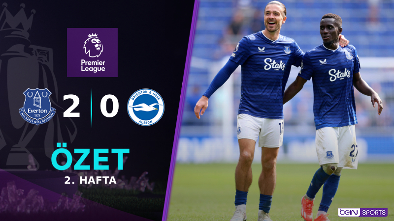Everton 2-0 Brighton and Hove Albion Maç Özeti
