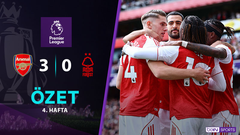 Arsenal 3-0 Nottingham Forest Maç Özeti