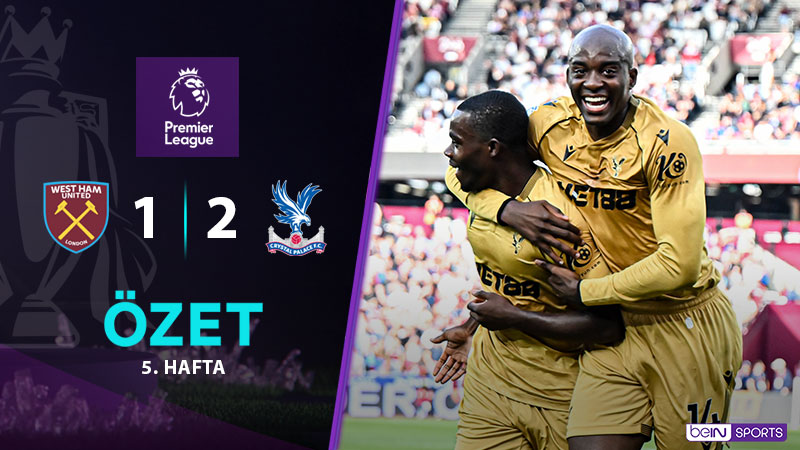West Ham United 1-2 Crystal Palace Maç Özeti