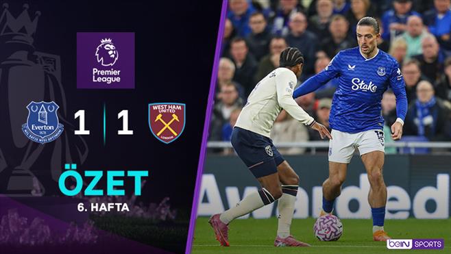 Everton 1-1 West Ham United Maç Özeti
