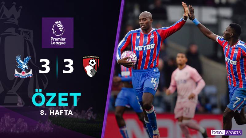 Crystal Palace 3-3 Bournemouth Maç Özeti