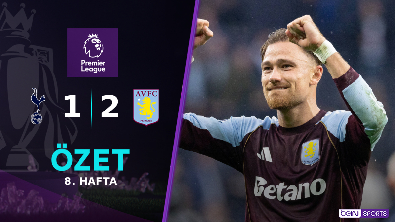 Tottenham Hotspur 1-2 Aston Villa Maç Özeti