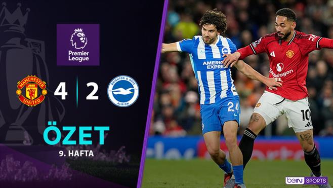 Manchester United 4-2 Brighton and Hove Albion Maç Özeti