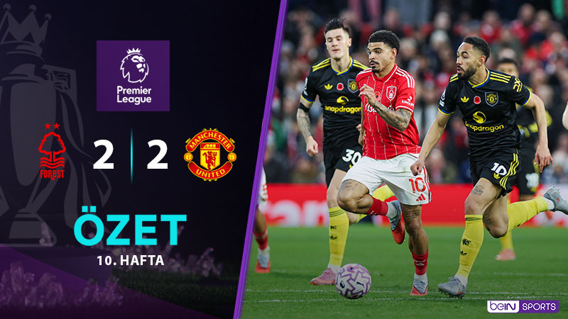 Nottingham Forest 2-2 Manchester United Maç Özeti