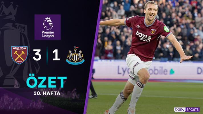 West Ham United 3-1 Newcastle Utd. Maç Özeti