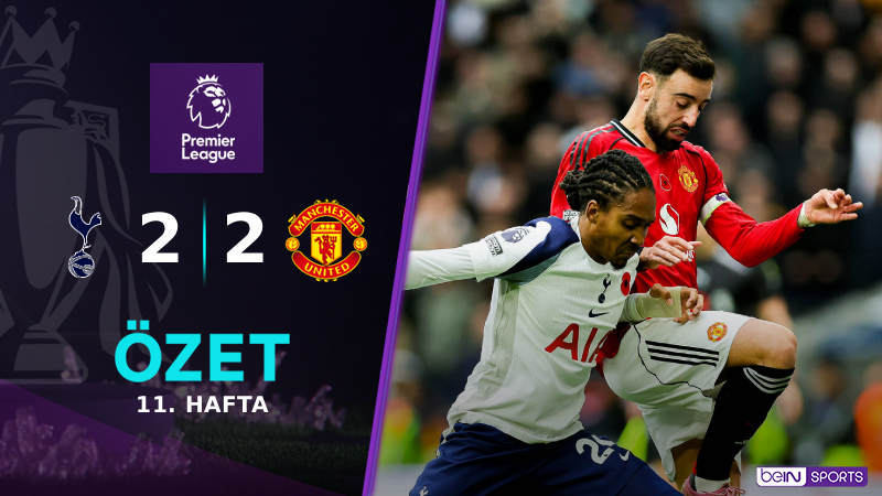Tottenham Hotspur 2-2 Manchester United Maç Özeti