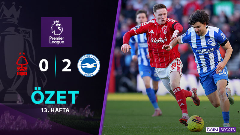 Nottingham Forest 0-2 Brighton and Hove Albion Maç Özeti