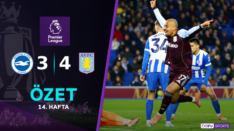 Brighton and Hove Albion 3-4 Aston Villa Maç Özeti