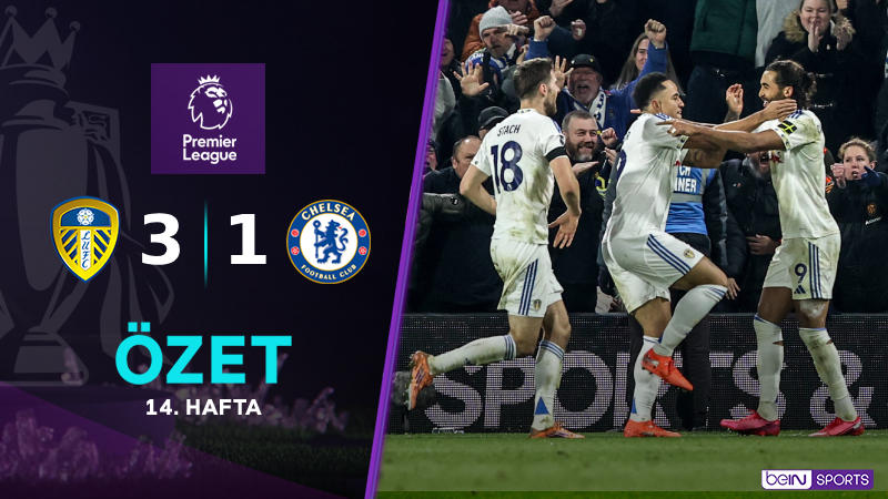 Leeds United 3-1 Chelsea Maç Özeti