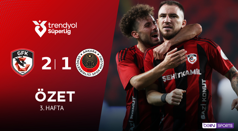 Gaziantep FK 2-1 Gençlerbirliği Maç Özeti