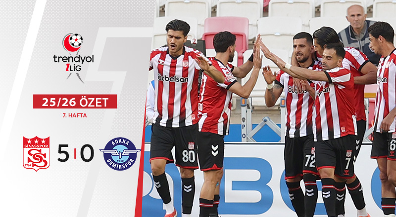 Özbelsan Sivasspor 5-0 Adana Demirspor Maç Özeti