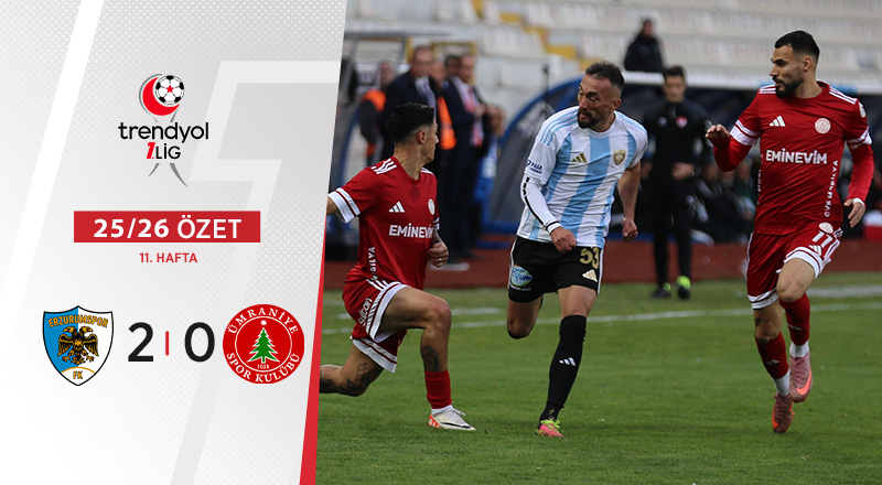 Erzurumspor FK 2-0 Eminevim Ümraniyespor  Maç Özeti