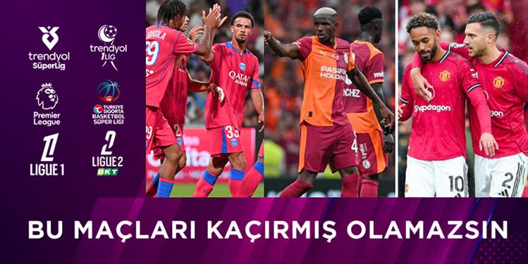 Haftanın kaçırılmayacak 10 maçı burada